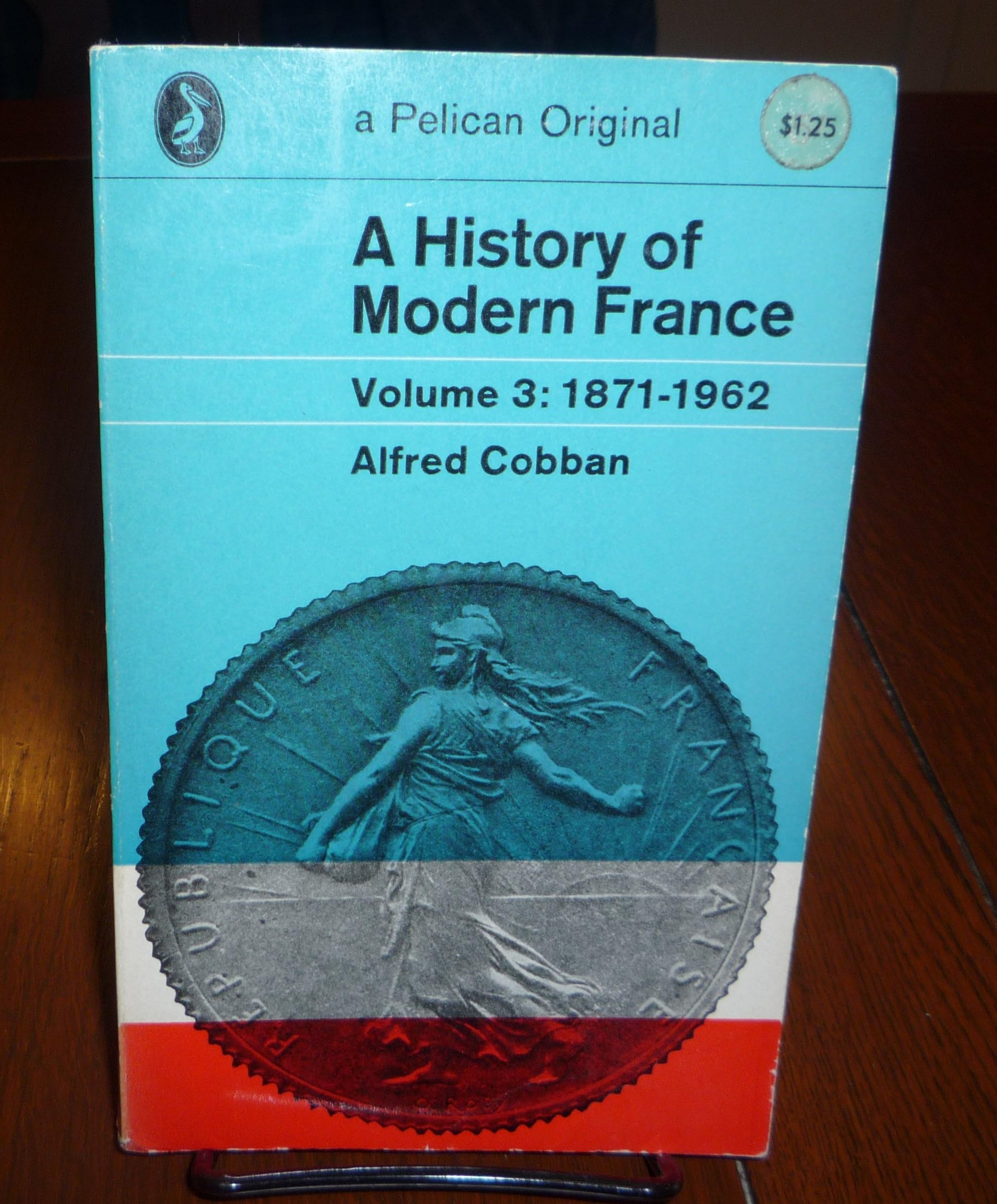 A History of Modern France, Vol. 3: France of the Republics 1871-1962 Politics & History