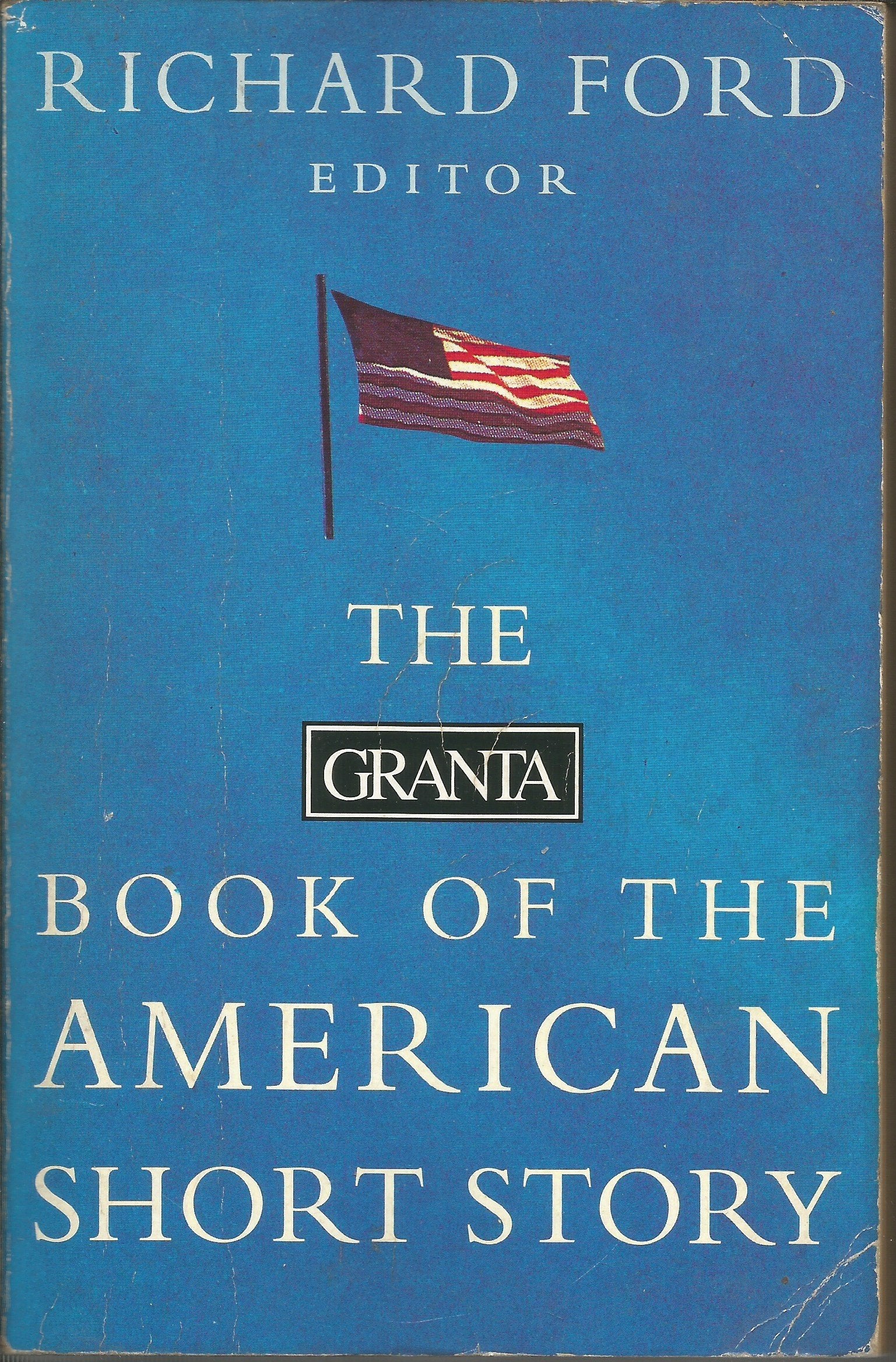 The Granta Book of the American Short Story Essays & Short Stories