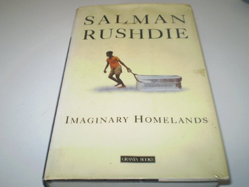 Imaginary Homelands: Essays and Criticism, 1981-91 Essays & Short Stories
