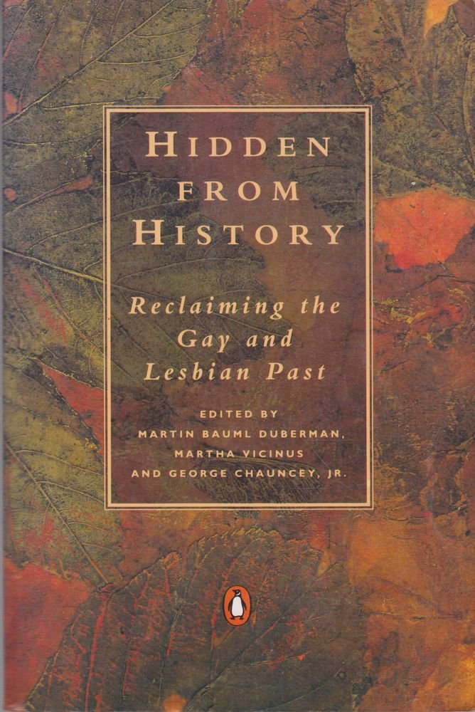 Hidden from History: Reclaiming the Gay And Lesbian Past Books