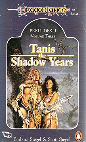 Tanis, the Shadow Years (Dragonlance Novel: Preludes Vol. 6) Fantasy & Sci-Fi