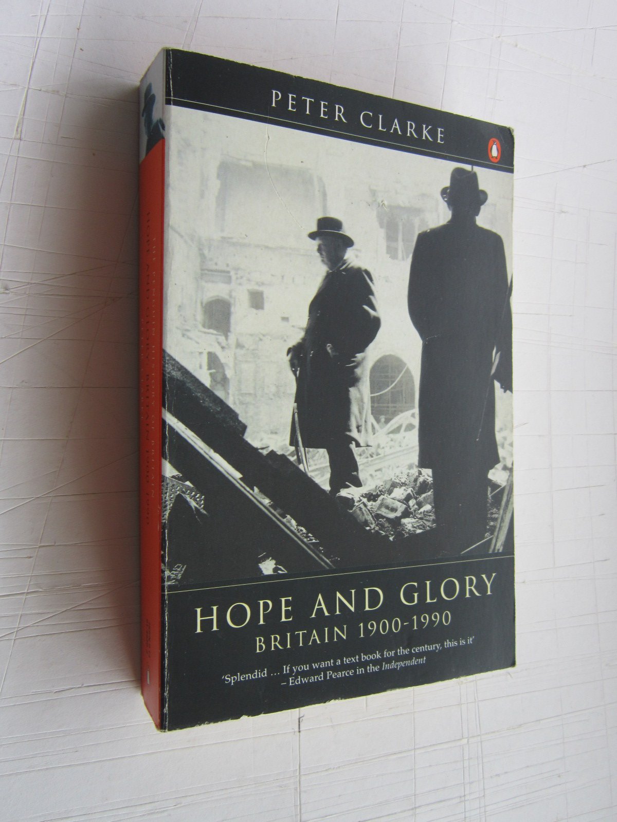 The Penguin History of Britain: Hope And Glory, Britain 1900-1990: Volume 9 (Penguin History of Britain Series, 9) Politics & History