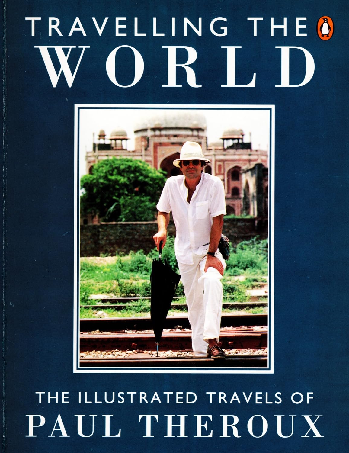 Travelling the World: The Illustrated Travels of Paul Theroux Travel