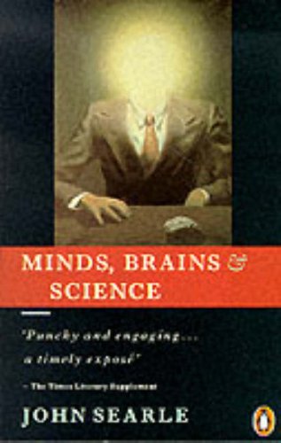 Minds, Brains And Science: The 1984 Reith Lectures (Penguin philosophy) Philosophy