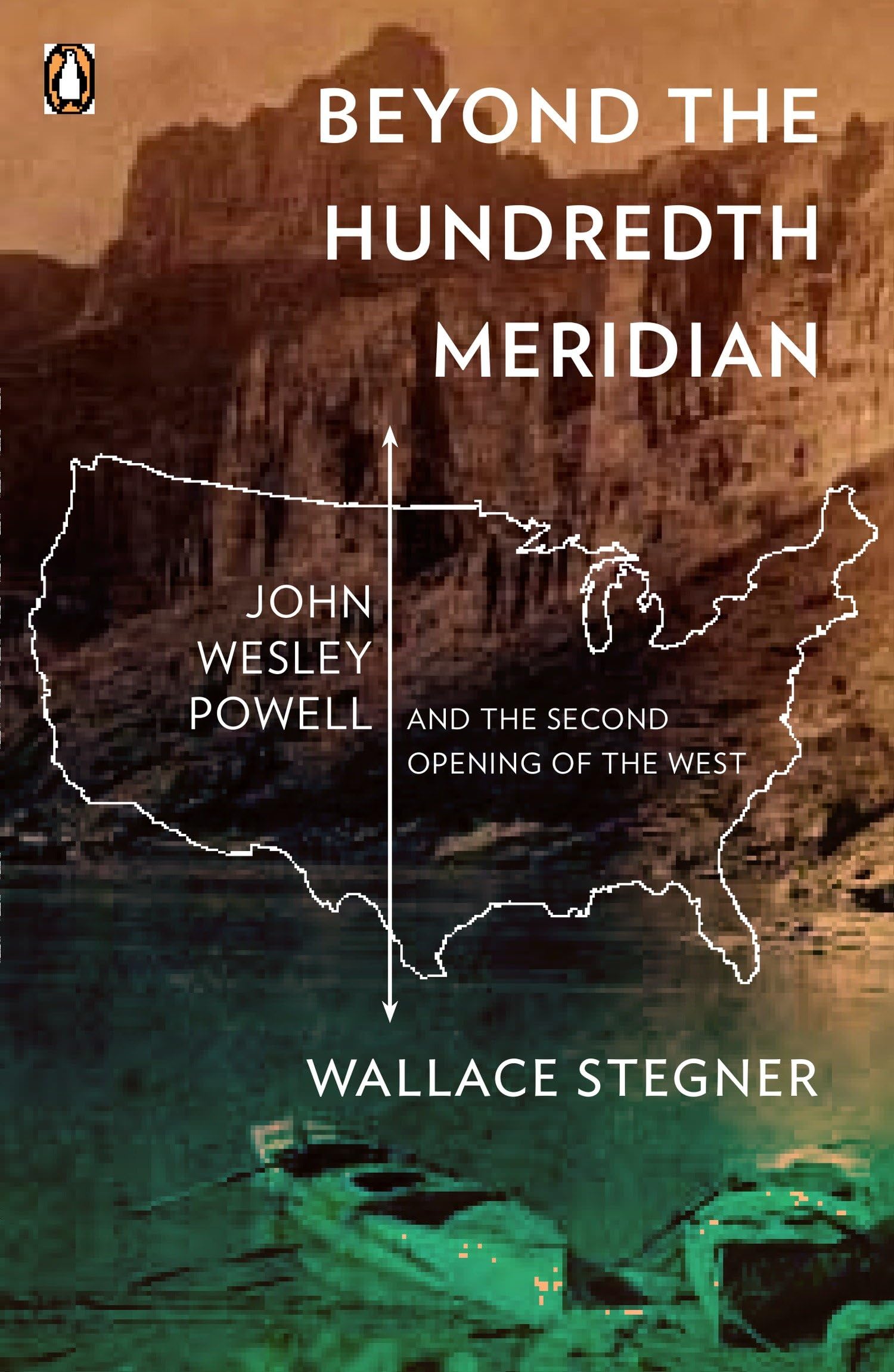 Beyond the Hundredth Meridian: John Wesley Powell and the Second Opening of the West book