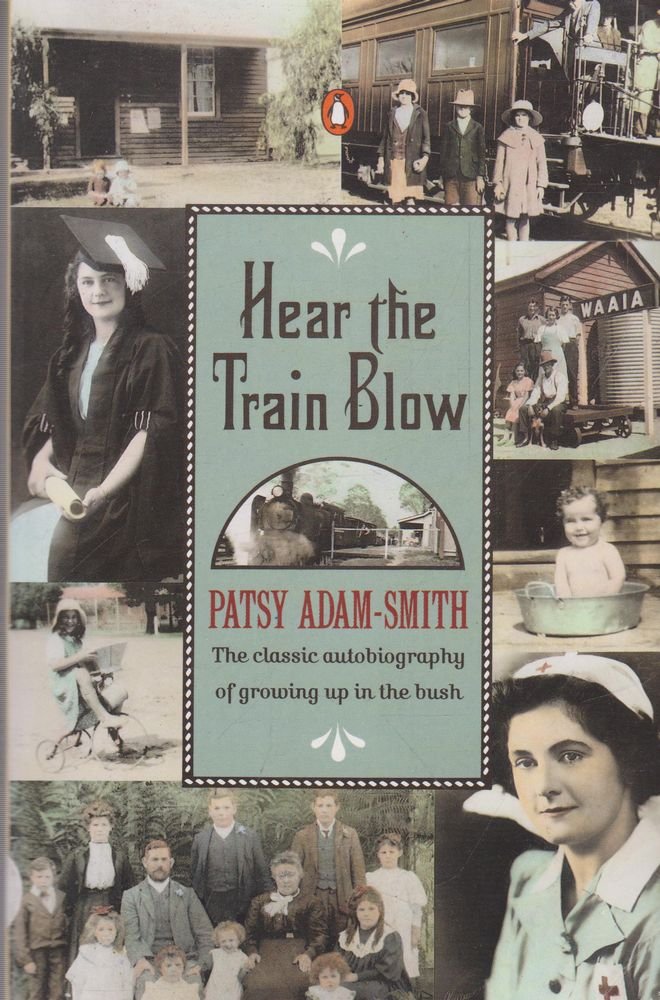 Hear the Train Blow: Her Classic Autobiography of Growing up in the Bush Books