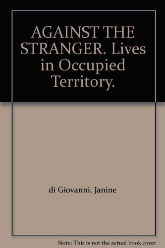 Against the Stranger: Lives in Occupied Territory Essays & Short Stories