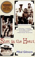 Shot in the Heart: One Family's History in Murder Politics & Society