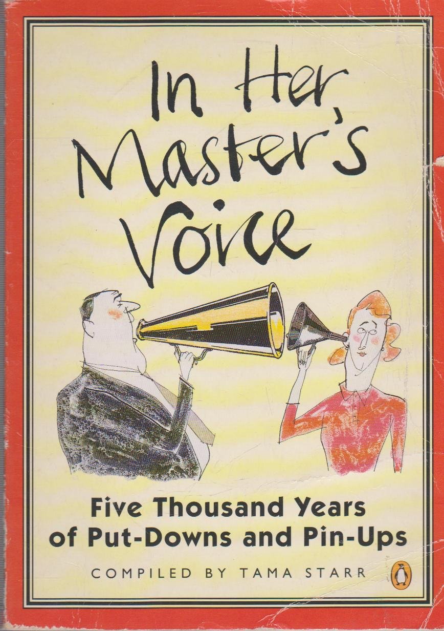 In Her Master's Voice: Five Thousand Years of put-Downs And Pin-Ups book