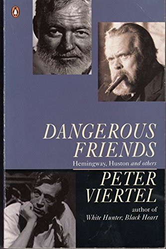 Dangerous Friends: Hemingway, Huston and Others Contemporary literature