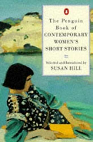 The Penguin Book of Contemporary Women's Short Stories: An Anthology Essays & Short Stories
