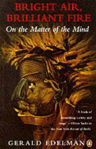 Bright Air, Brilliant Fire: On the Matter of the Mind (Penguin science) Philosophy