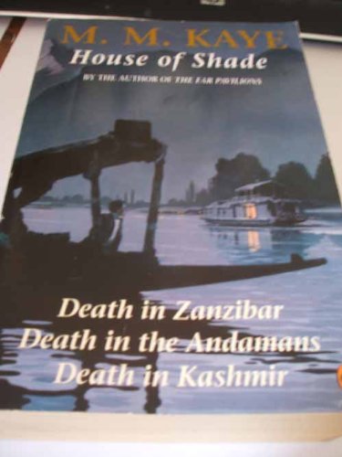 House of Shade: Death in Zanzibar, Death in the Andamans, Death in Kashmir: "Death in Zanzibar", "Death in Andamans", "Death in Kashmir" Contemporary literature Books