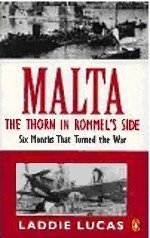 Malta: The Thorn in Rommel's Side,Six Months That Turned the War Politics & History