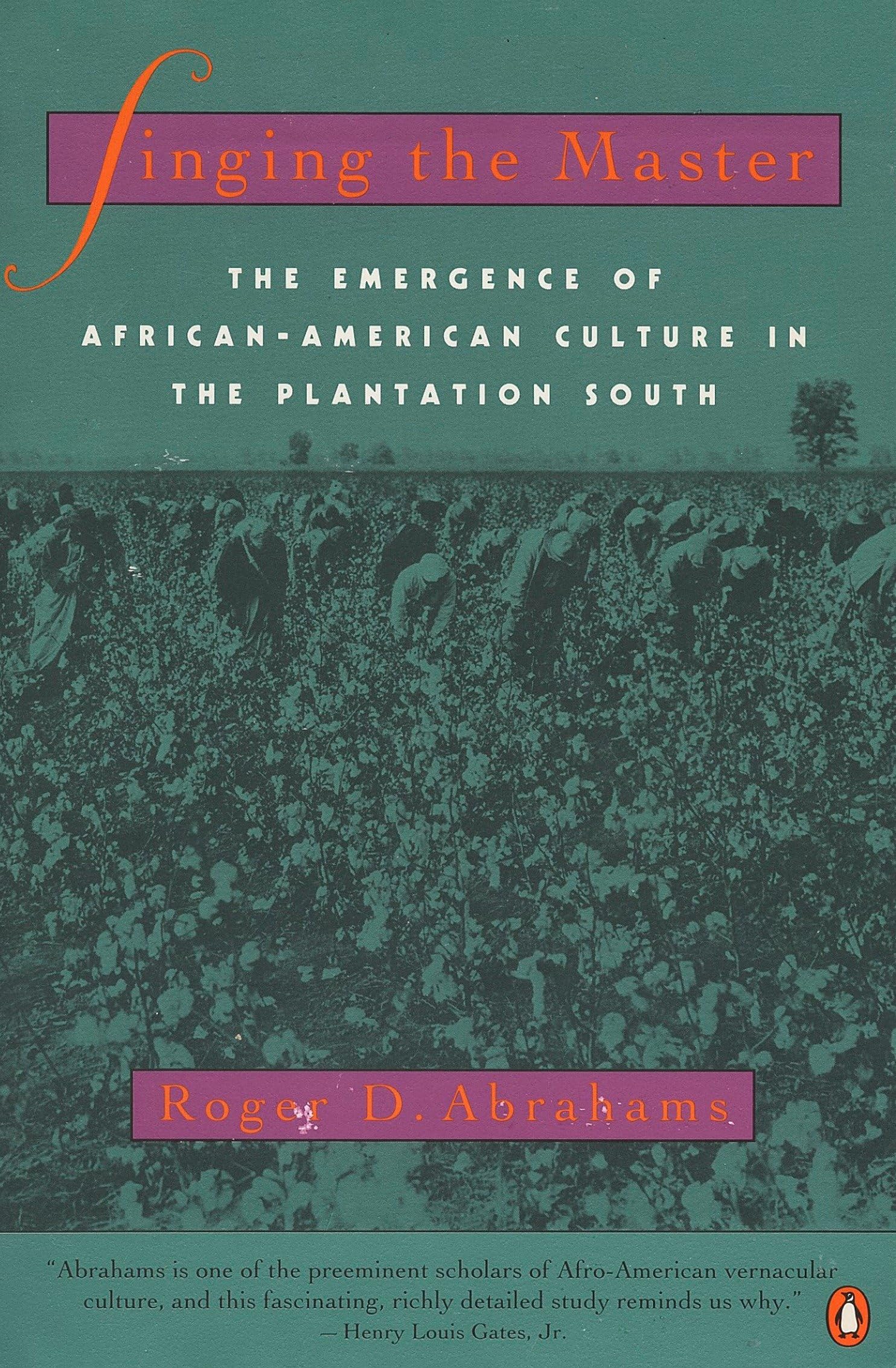 Singing the Master: The Emergence of African-American Culture in the PlantationSouth Law