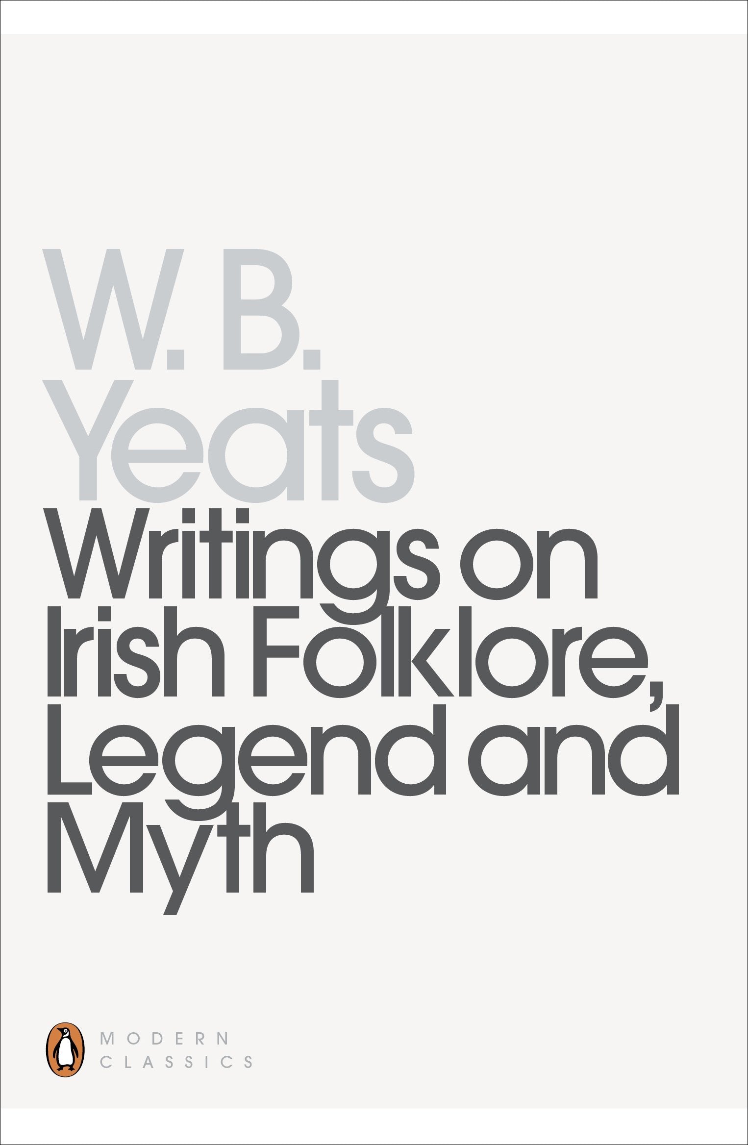 Writings on Irish Folklore, Legend and Myth: Ed. with an introduction and notes by Robert Welch. (Penguin Modern Classics) Books