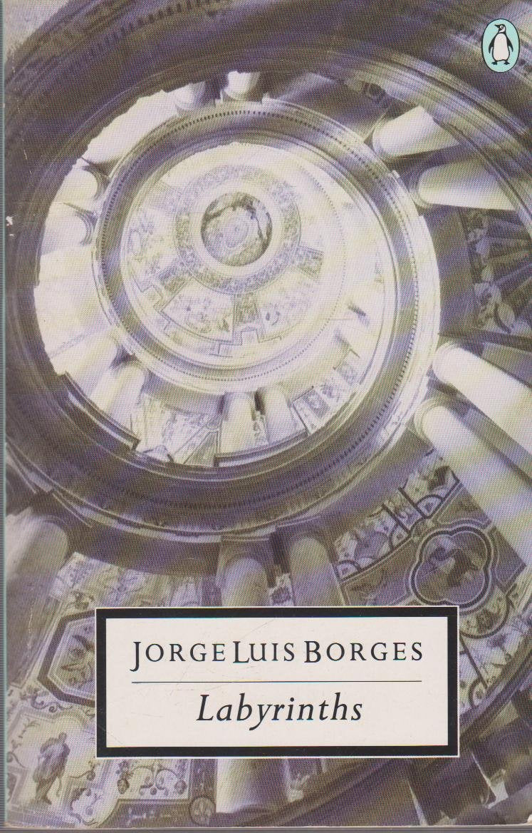 Labyrinths: Selected Stories And Other Writings (Twentieth Century Classics S.) Essays & Short Stories