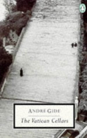 The Vatican Cellars: Anthime Armand-Dubois; Julius De Baraglioul; Amedee Fleurissoire; the Millipede; Lafacadio (Twentieth Century Classics S.) Contemporary literature