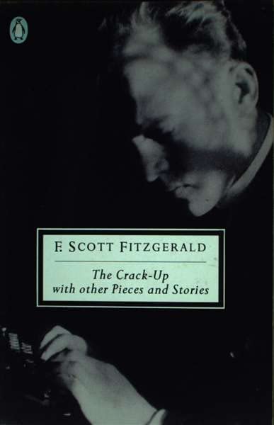 The Stories of F. Scott Fitzgerald, Vol. 2: The Crack-up, with Other Pieces And Stories Essays & Short Stories