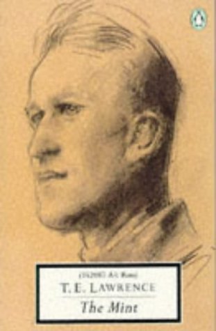 The Mint: A Day Book of the R.a.F. Depot Between August And December 1922 with Later Notes (Twentieth Century Classics S.) Science