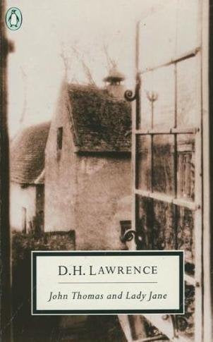 John Thomas And Lady Jane: The Second Version of Lady Chatterley's Lover Contemporary literature