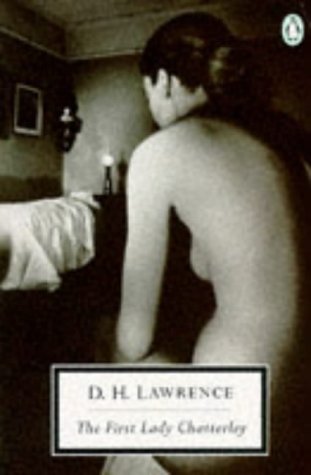 The First Lady Chatterley: The First Version of Lady Chatterley's Lover Contemporary literature