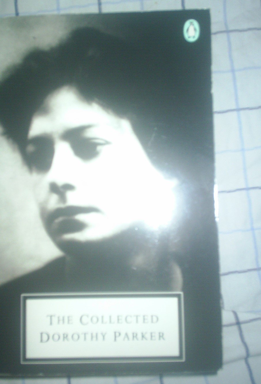 The Collected Dorothy Parker: With an introd. by Brendan Gill. Essays & Short Stories