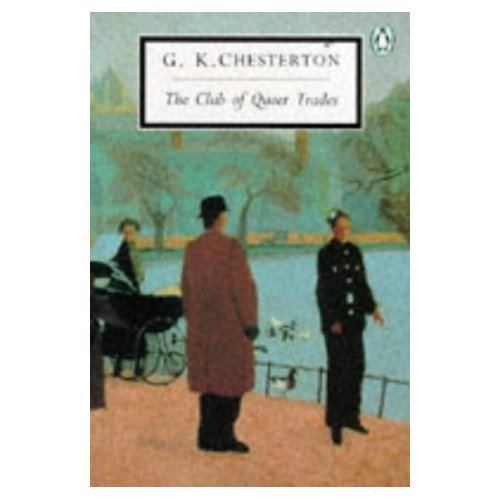 The Club of Queer Trades: The Tremendous Adventures of Major Brown;the Painful Fall of a Great Reputation;the Awful Reason of the Vicar's Visit;the ... of the Old Lady (20th Century Classics) Essays & Short Stories