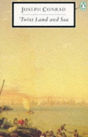 Twixt Land And Sea: Three Tales:A Smile of Fortune;the Secret Sharer;Freya of the Seven Isles (Penguin Classics) Essays & Short Stories