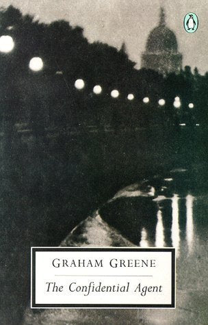 The Confidential Agent: An Entertainment (Twentieth-Century Classics) Classics