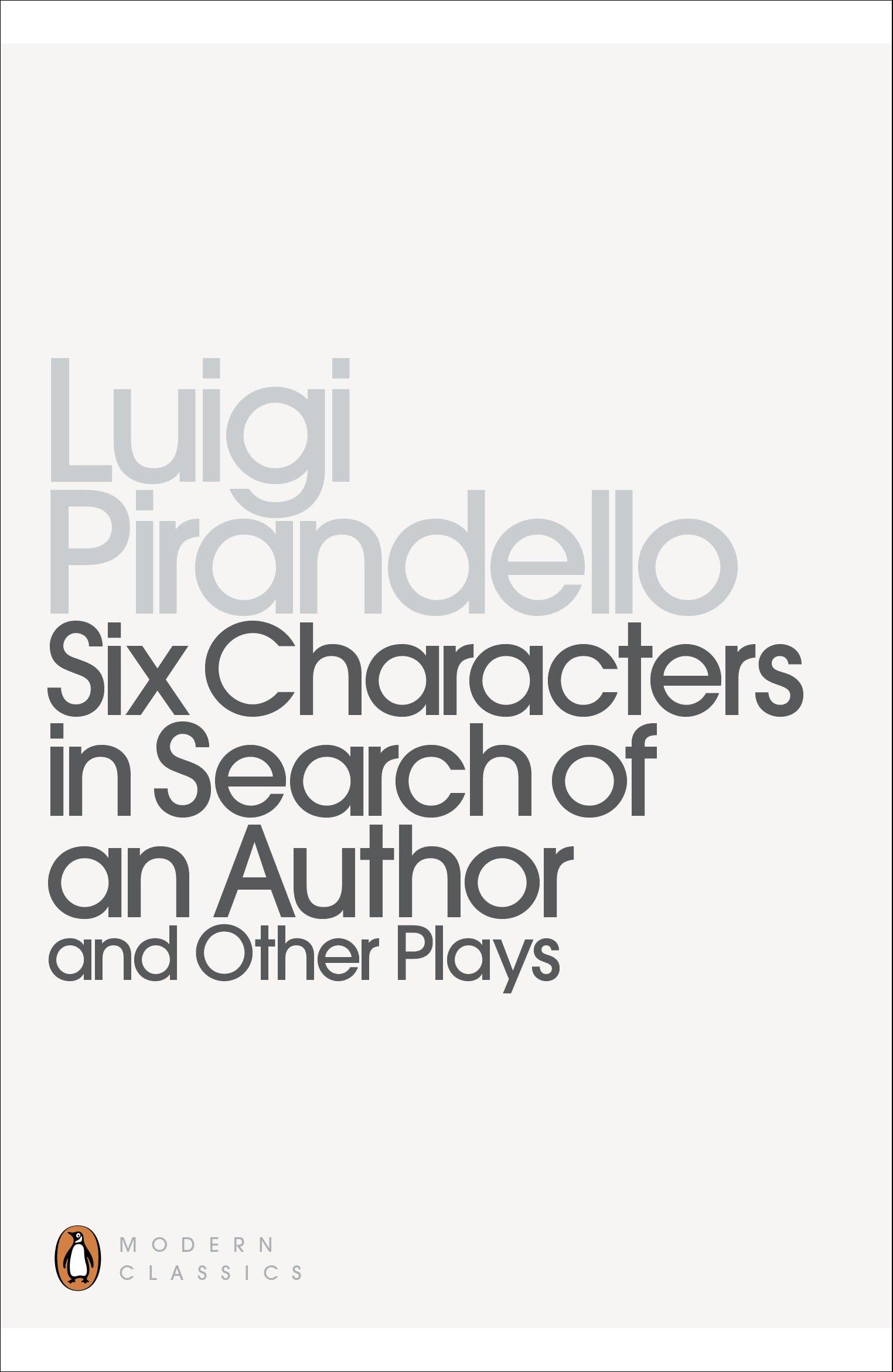 Six Characters in Search of an Author and Other Plays (Penguin Modern Classics) Drama
