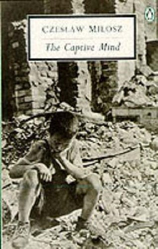 The Captive Mind (Penguin Twentieth Century Classics S.) Politics & History