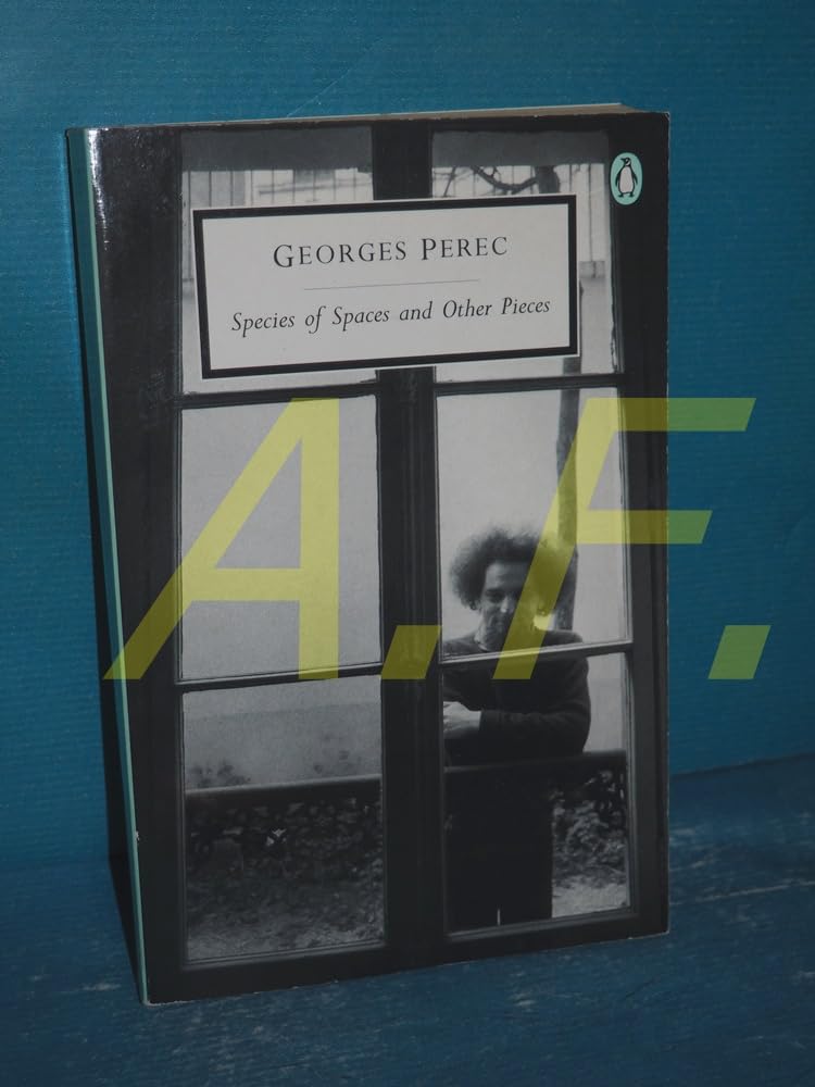 Species of Spaces and Other Pieces: Georges Perec (Twentieth Century Classics) Essays & Short Stories