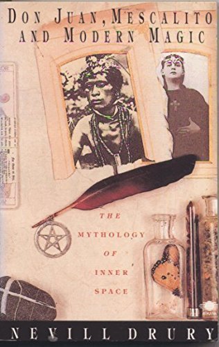 Don Juan, Mescalito And Modern Magic: The Mythology of Inner Space book