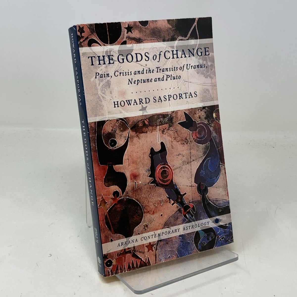 The Gods of Change;Pain, Crisis And the Transits of Uranus, Neptune And Pluto (Arkana's Contemporary Astrology Series) Religion & Esotericism