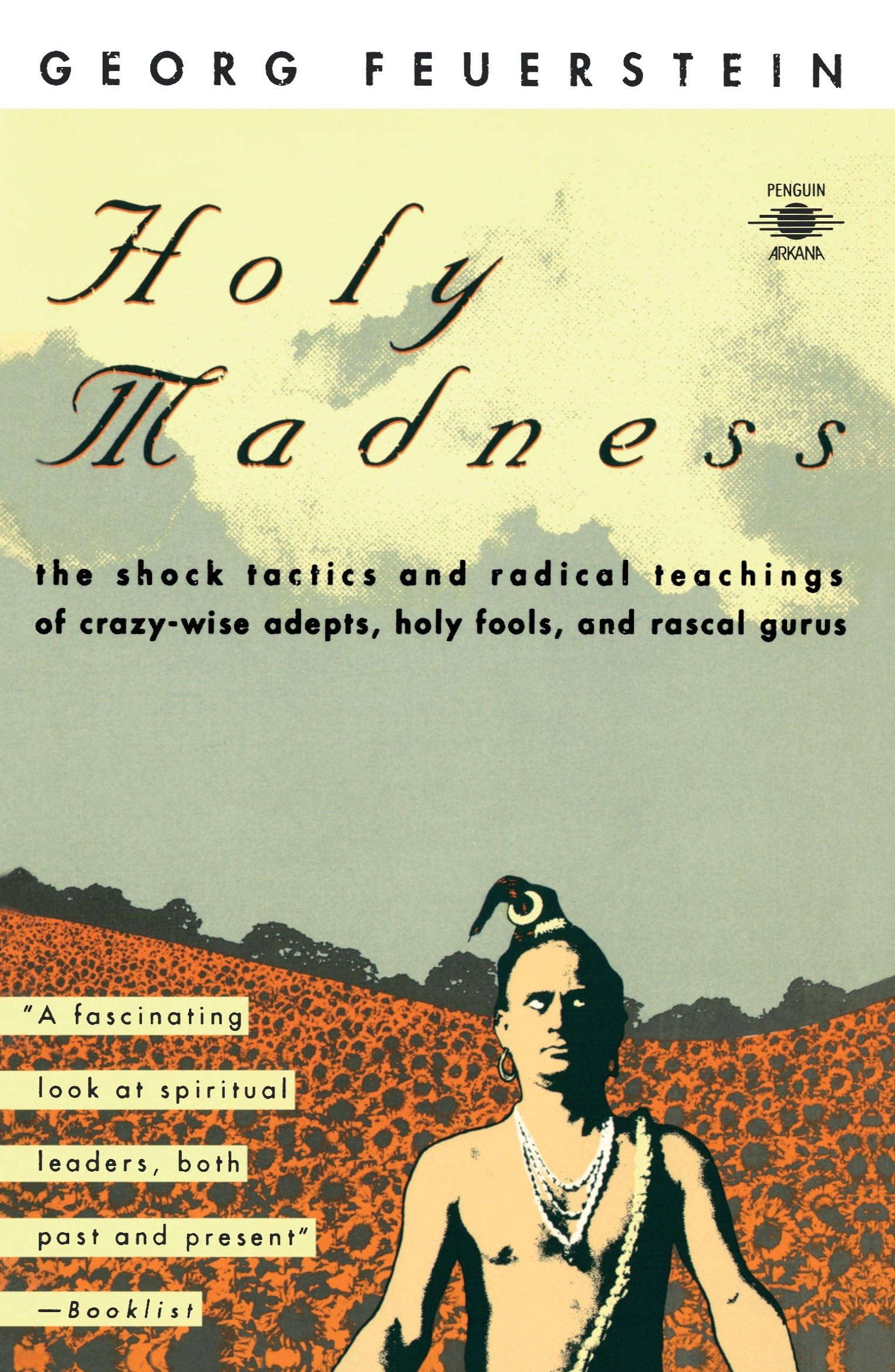 Holy Madness: The Shock Tactics And Radical Teachings of Crazy-Wise Adepts, Holy Fools, And Rascal Gurus Religion & Esotericism