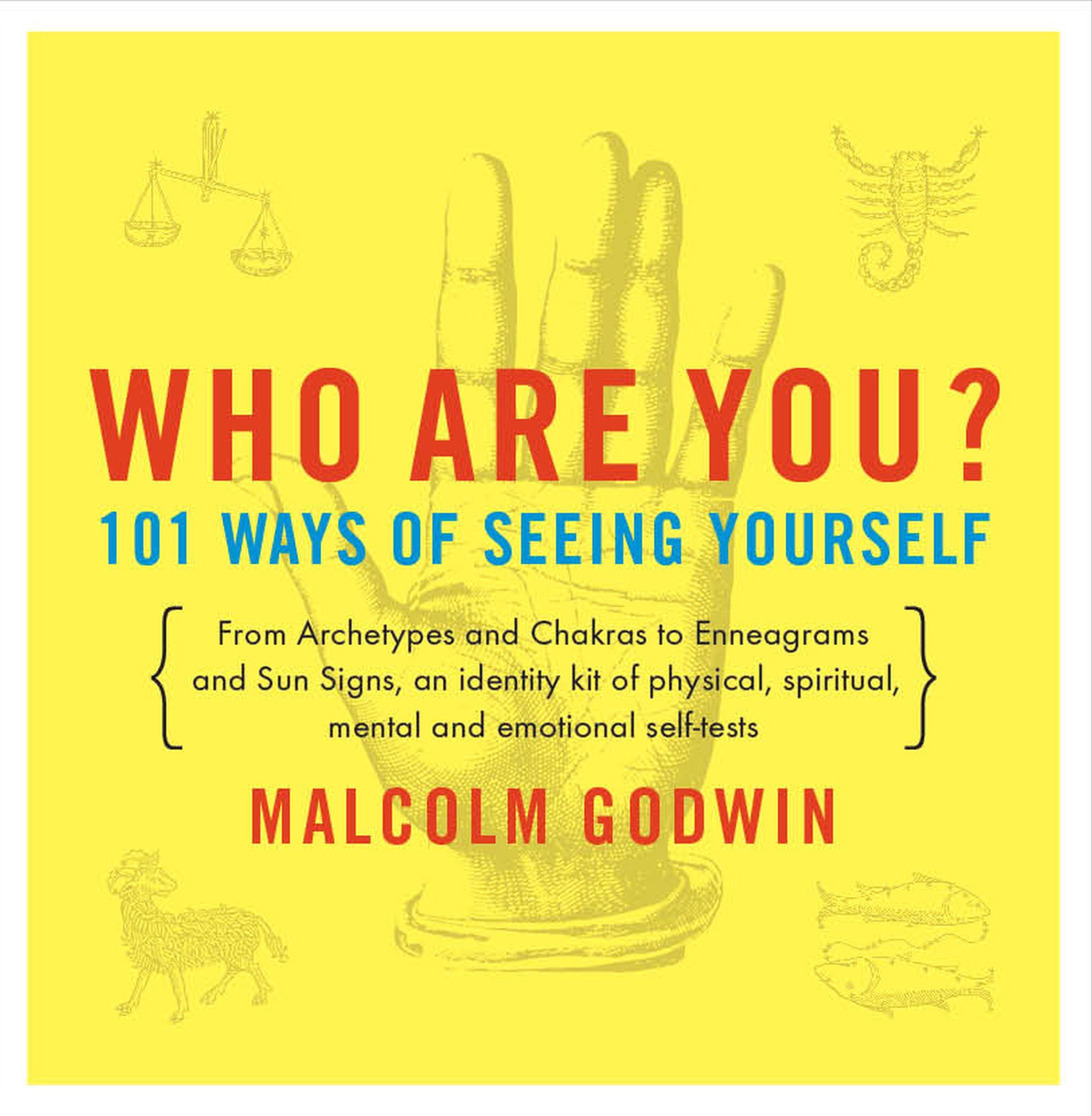 Who Are You?: 101 Ways of Seeing Yourself Religion & Esotericism