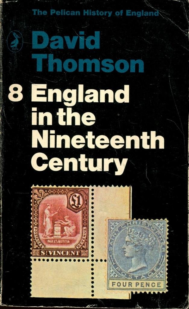 The Pelican History of England, Vol.8: England in the Nineteenth Century, 1815-1914 Politics & History