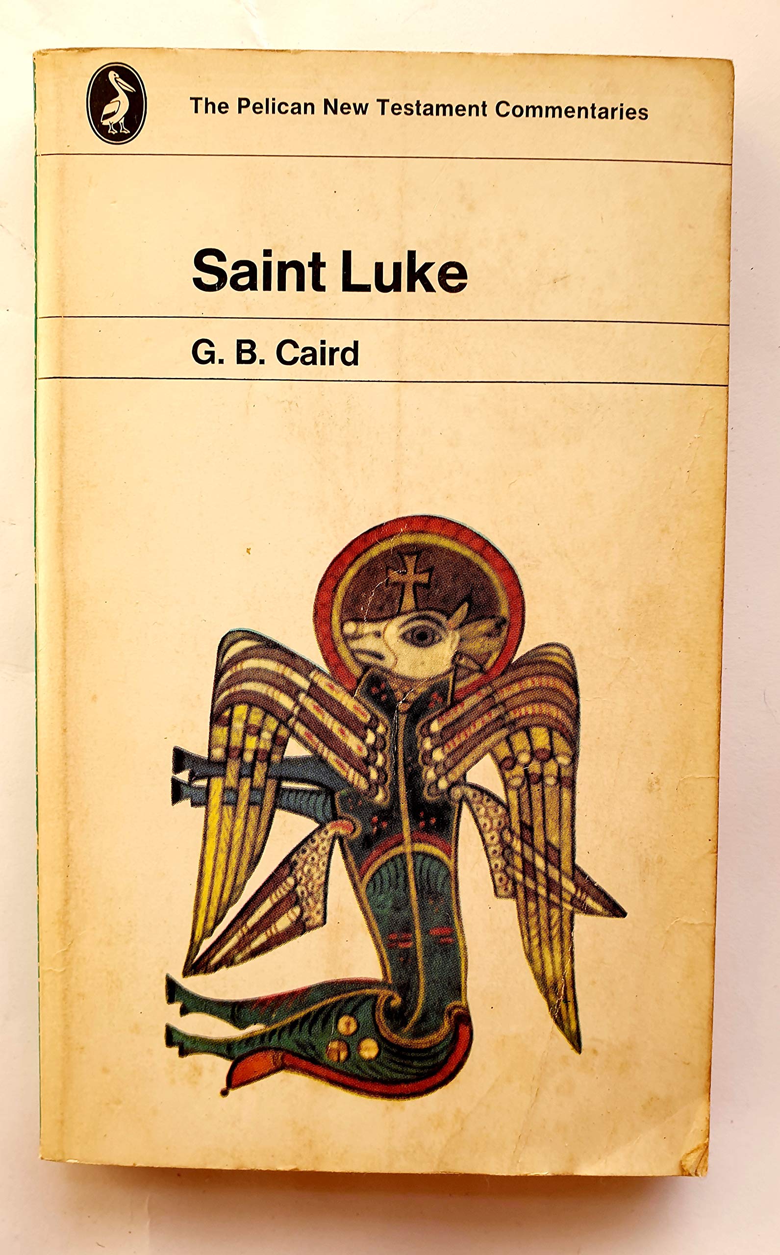 The Pelican New Testament Commentaries: The Gospel of St Luke (Pelican Gospel Commentary) Religion & Esotericism