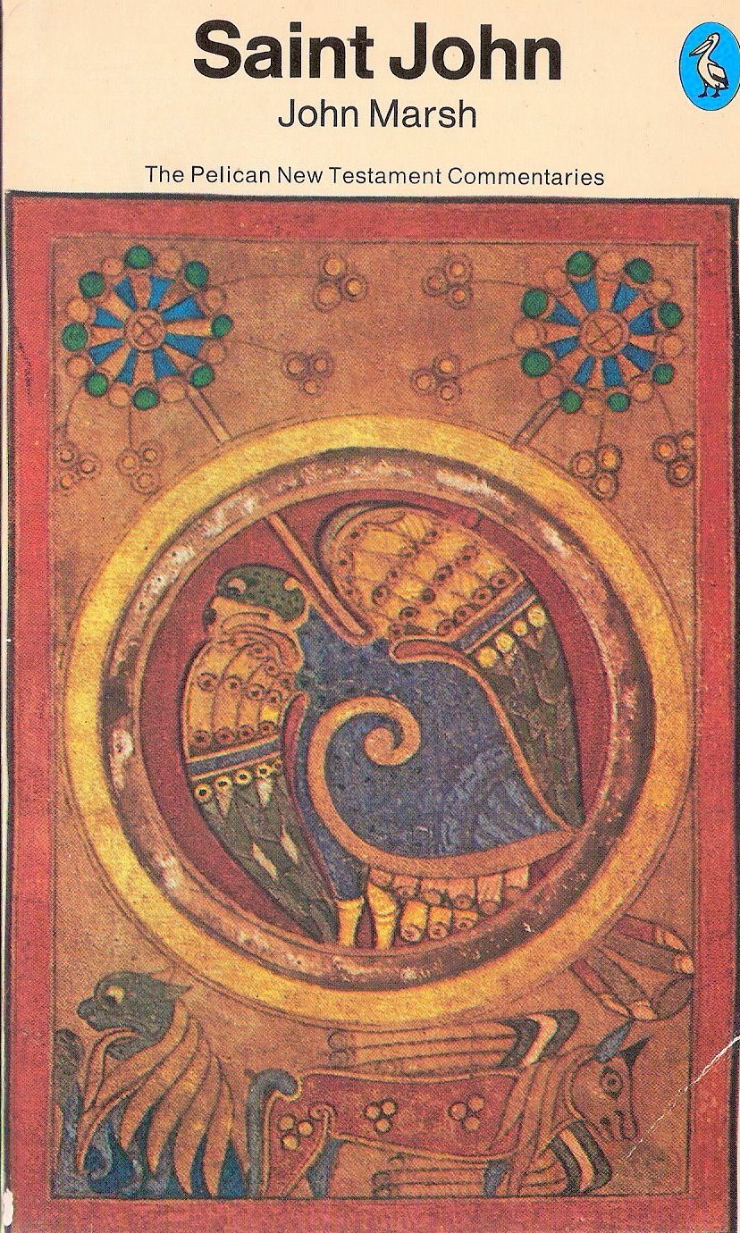 The Pelican New Testament Commentaries: The Gospel of St John (Pelican Gospel Commentary) Religion & Esotericism