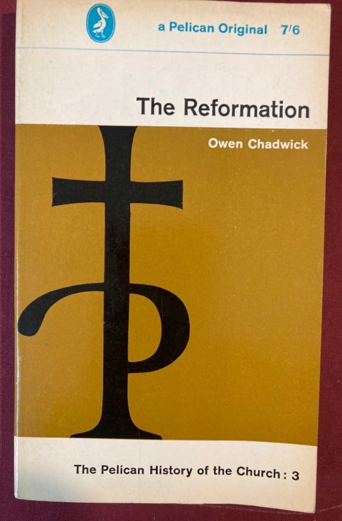 The Pelican History of the Church, Vol.3: The Reformation Religion & Esotericism