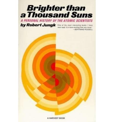Brighter Than a Thousand Suns: A Personal History of the Atomic Scientists book