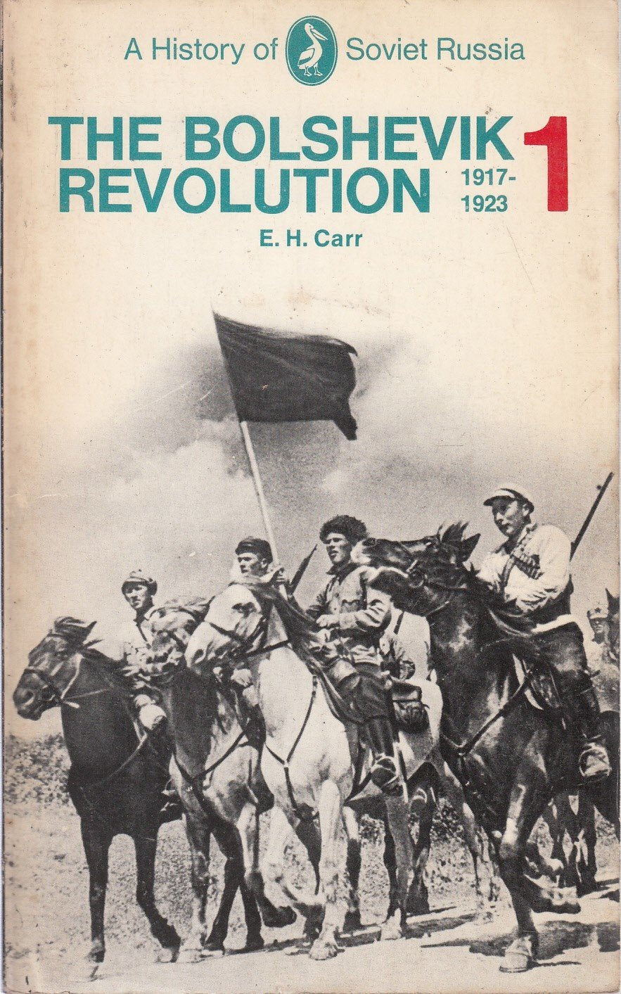 A History of Soviet Russia: The Bolshevik Revolution 1917-1923,Vol.1: The Man And the Instrument; the Constitutional Structure; Dispersal And Reunion Politics & History