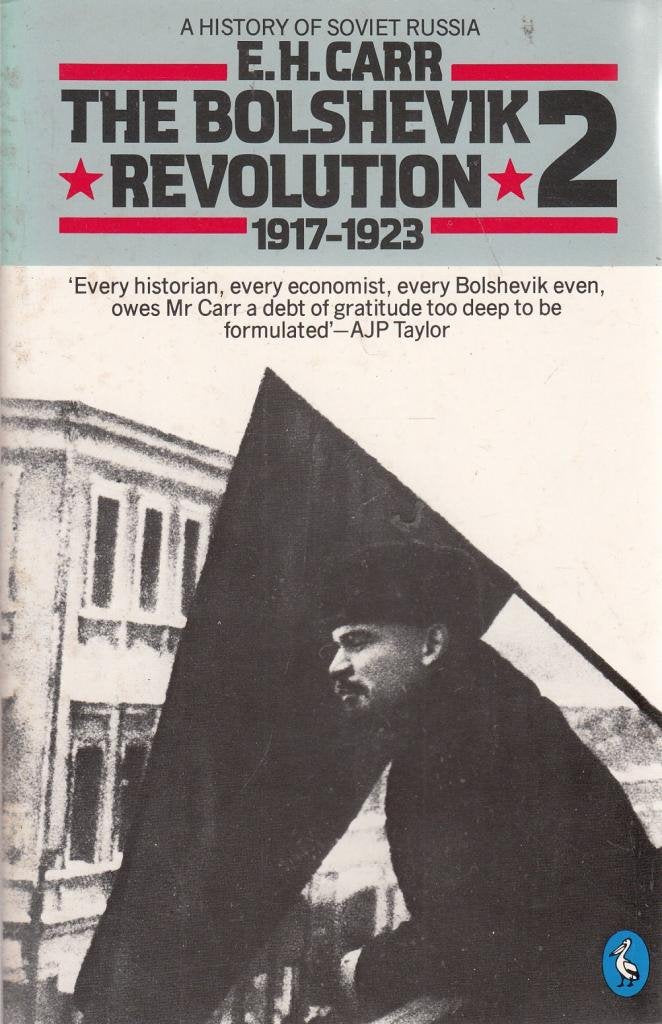 A History of Soviet Russia: The Bolshevik Revolution 1917-1923,Vol.2: The Economic Order (Pelican books) Politics & History