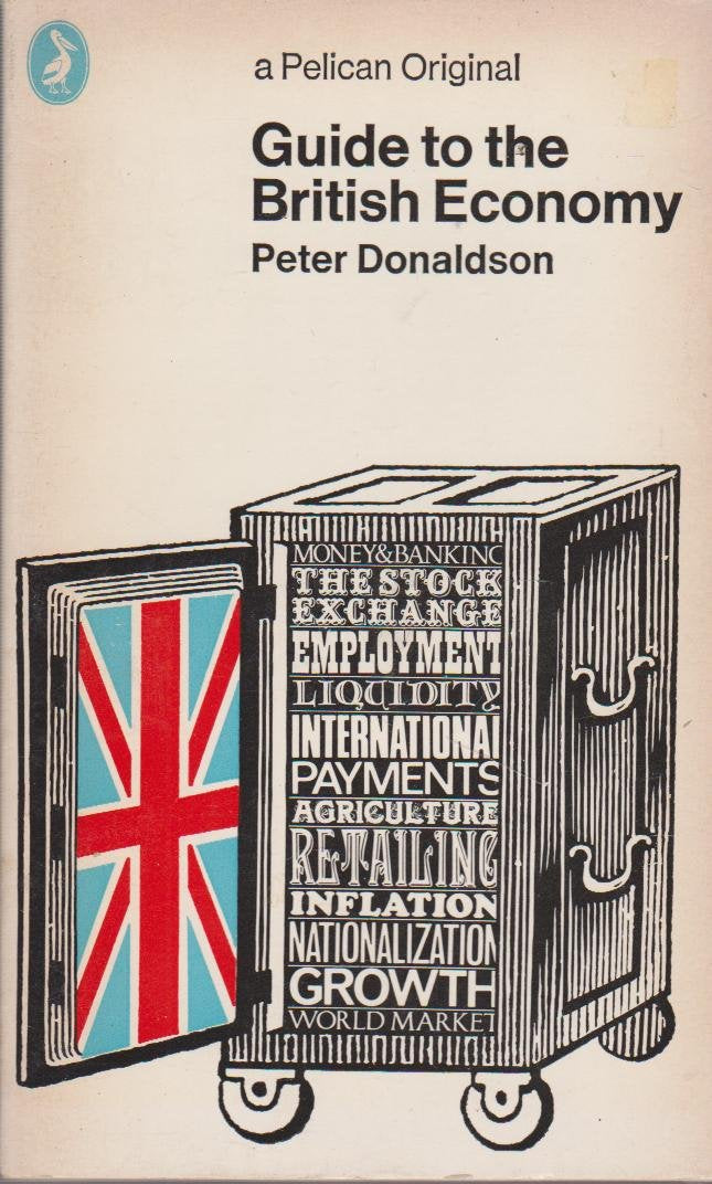 Guide to the British Economy (Pelican S.) Business, Finance & Career