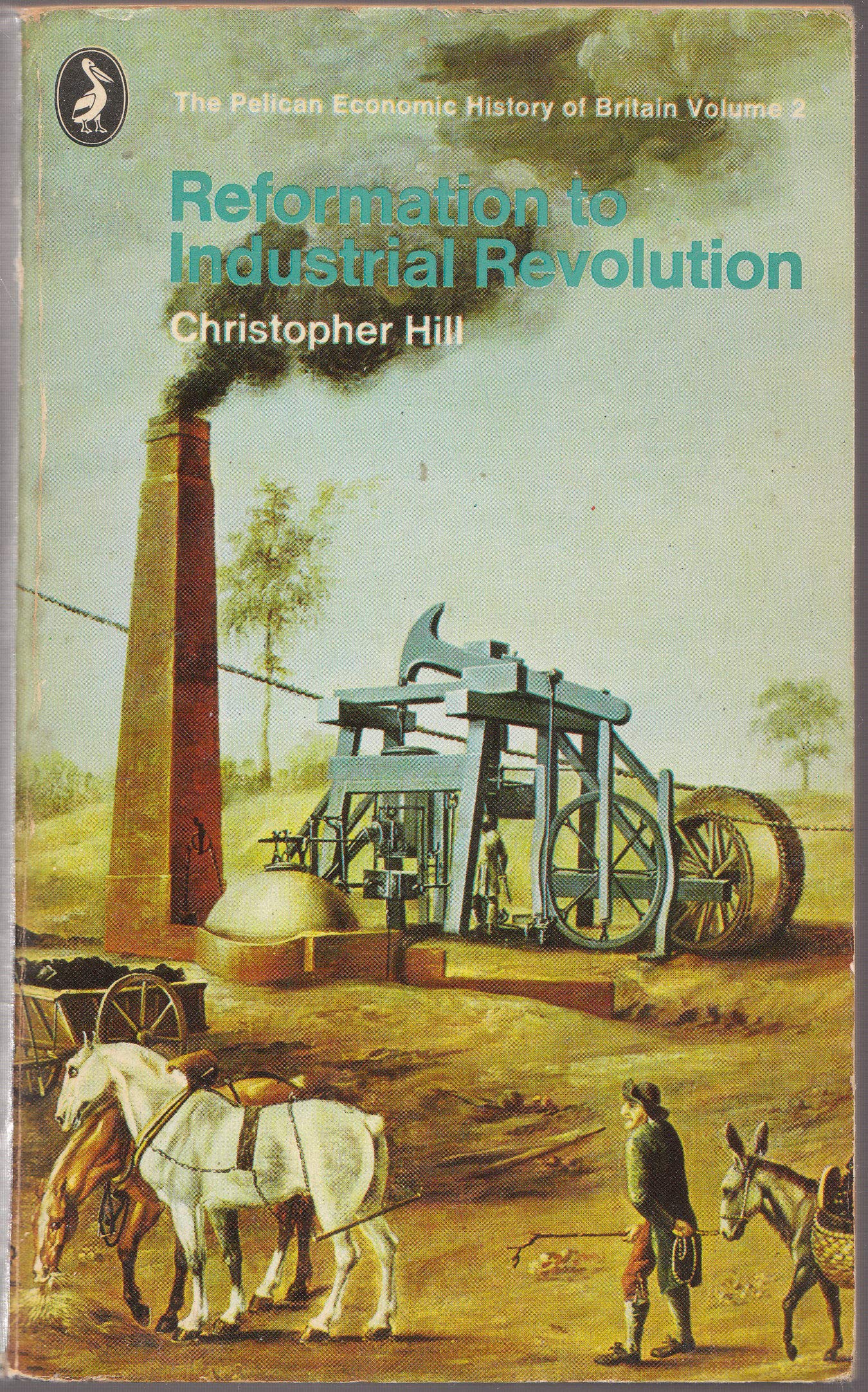 The Pelican Economic History of Britain Vol.2: 1530-1780,Reformation to Industrial Revolution Business, Finance & Career