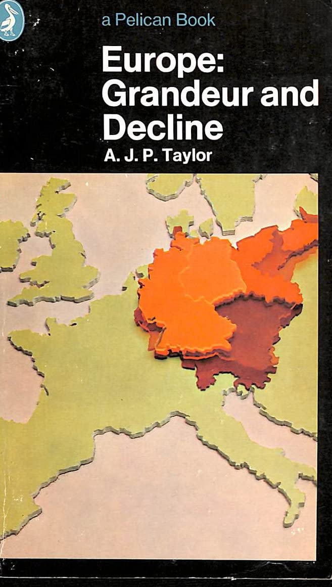 Europe: Grandeur And Decline Politics & History