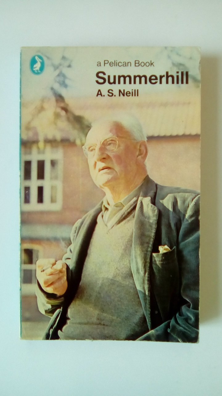 Summerhill: A Radical Approach to Child-Rearing Education & Training