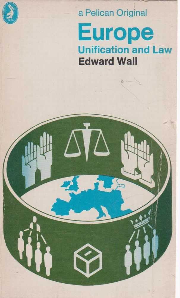 Europe: Unification and Law (Pelican S.) Books