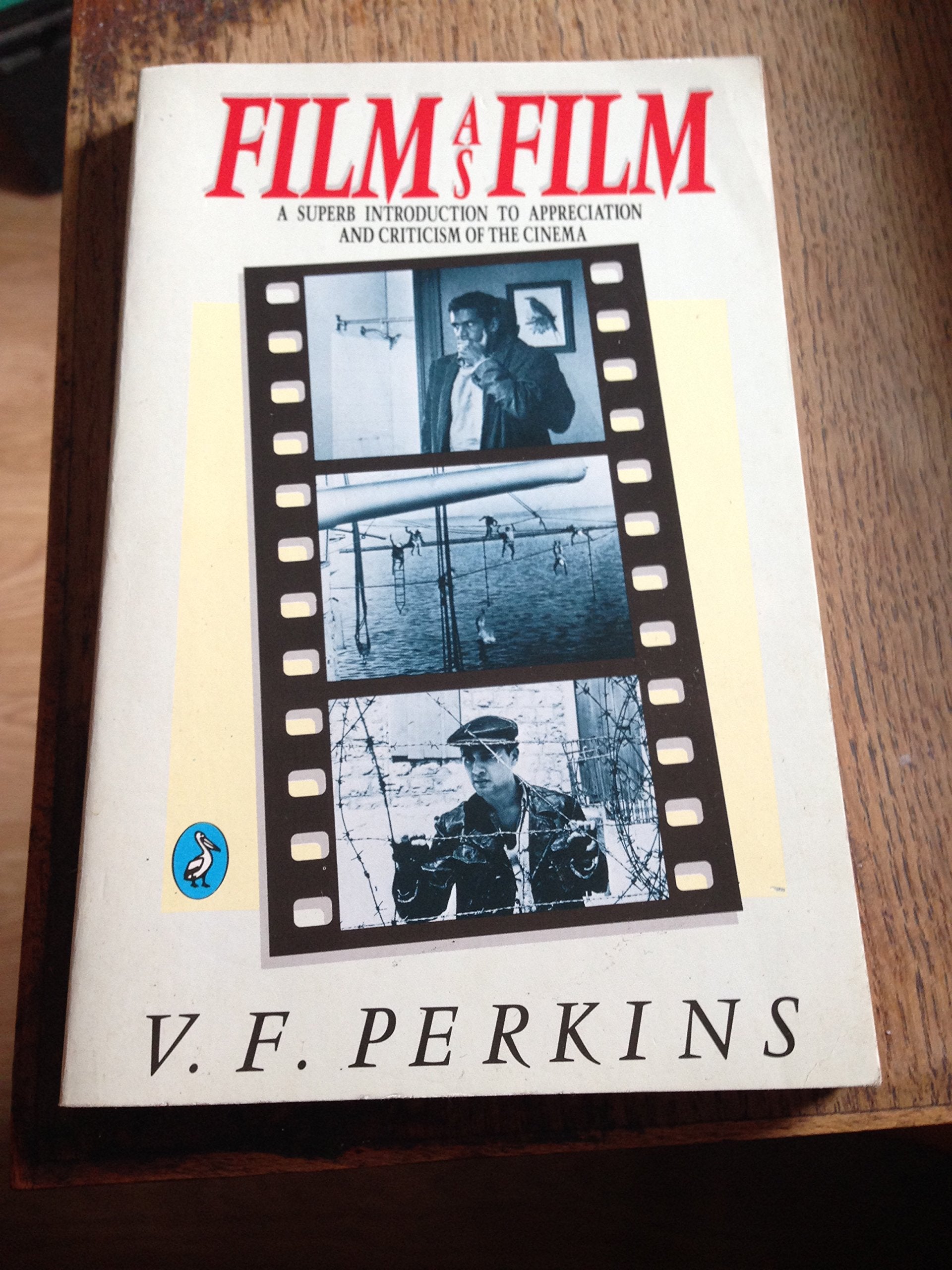 Film As Film: Understanding And Judging Movies Film, Art & Culture